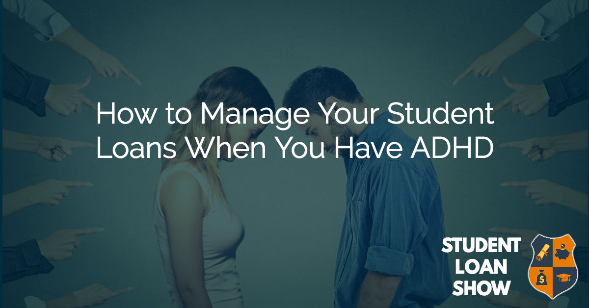adhd and student loan management